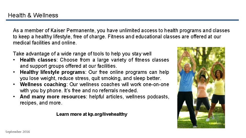 Health & Wellness As a member of Kaiser Permanente, you have unlimited access to