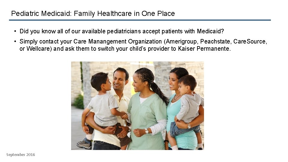Pediatric Medicaid: Family Healthcare in One Place • Did you know all of our