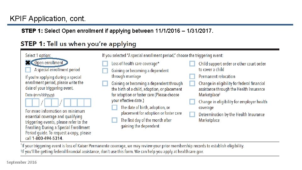 KPIF Application, cont. STEP 1: Select Open enrollment if applying between 11/1/2016 – 1/31/2017.