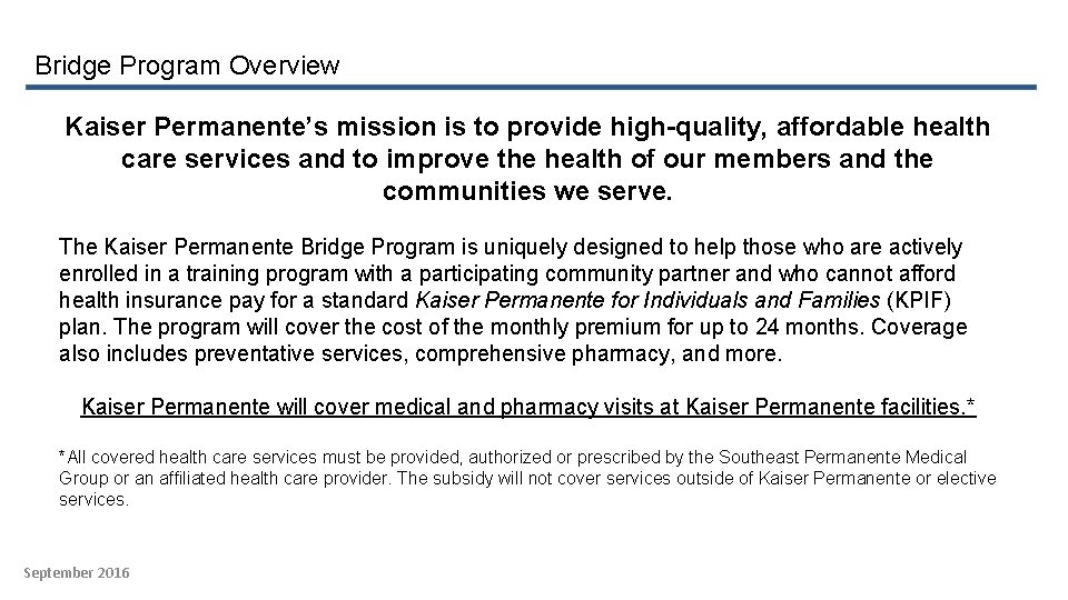 Bridge Program Overview Kaiser Permanente’s mission is to provide high-quality, affordable health care services