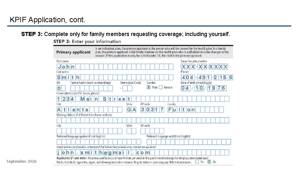 KPIF Application, cont. STEP 3: Complete only for family members requesting coverage; including yourself.