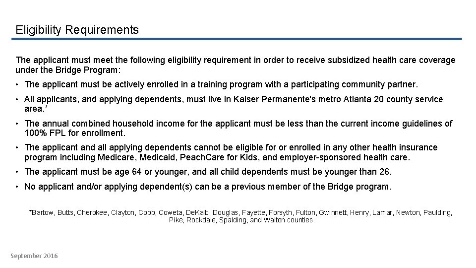 Eligibility Requirements The applicant must meet the following eligibility requirement in order to receive