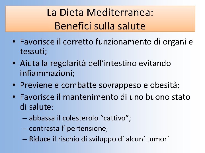 La Dieta Mediterranea: Benefici sulla salute • Favorisce il corretto funzionamento di organi e