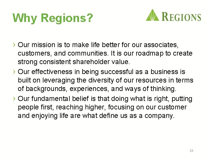 Why Regions? › Our mission is to make life better for our associates, ›