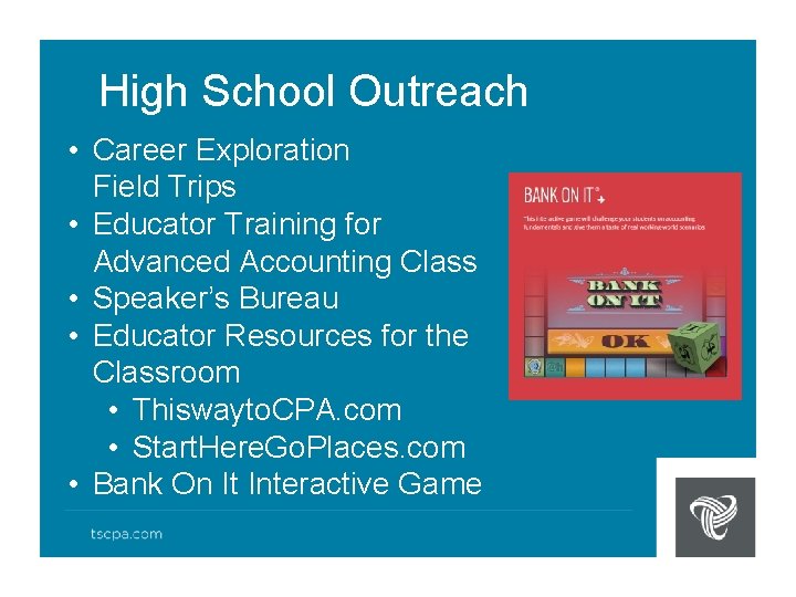 High School Outreach • Career Exploration Field Trips • Educator Training for Advanced Accounting