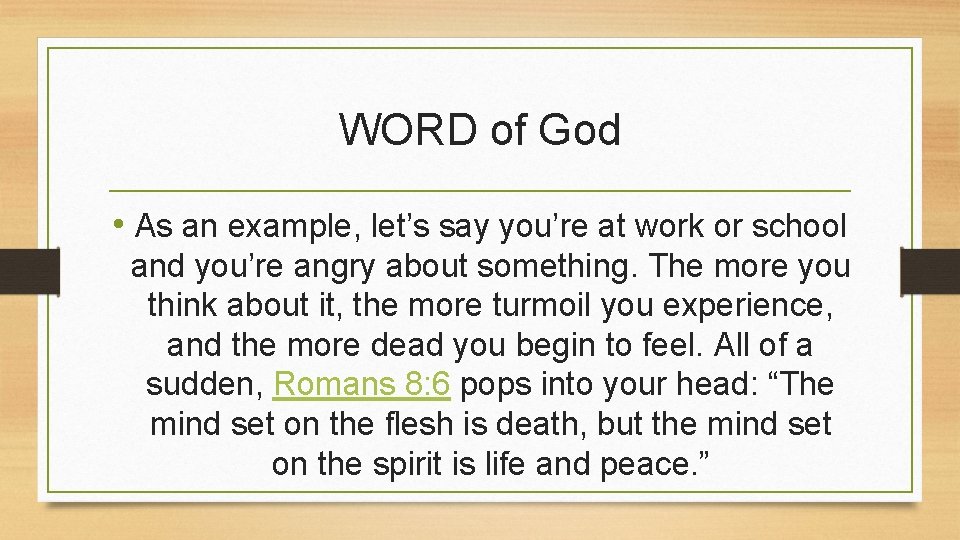 WORD of God • As an example, let’s say you’re at work or school