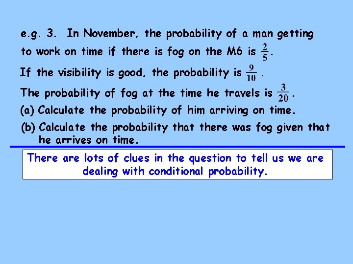 e. g. 3. In November, the probability of a man getting to work on