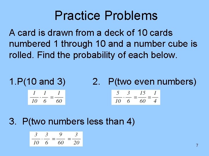 Practice Problems A card is drawn from a deck of 10 cards numbered 1