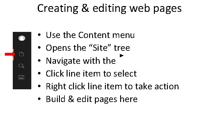 Creating & editing web pages • • • Use the Content menu Opens the