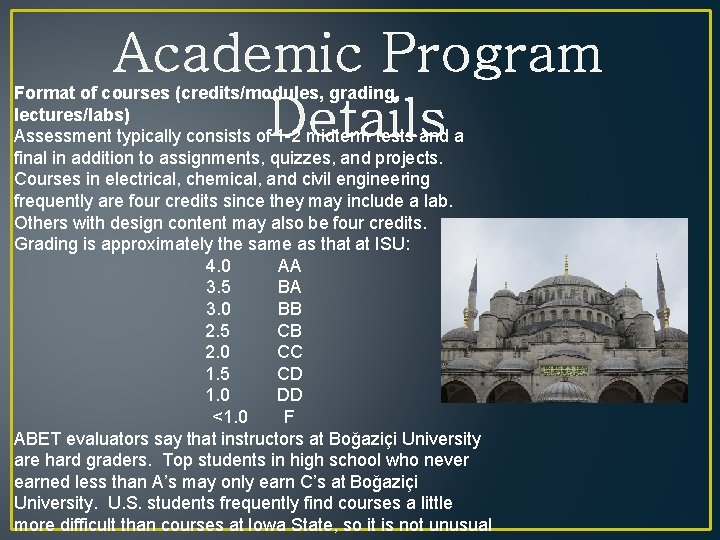 Academic Program Details Format of courses (credits/modules, grading, lectures/labs) Assessment typically consists of 1
