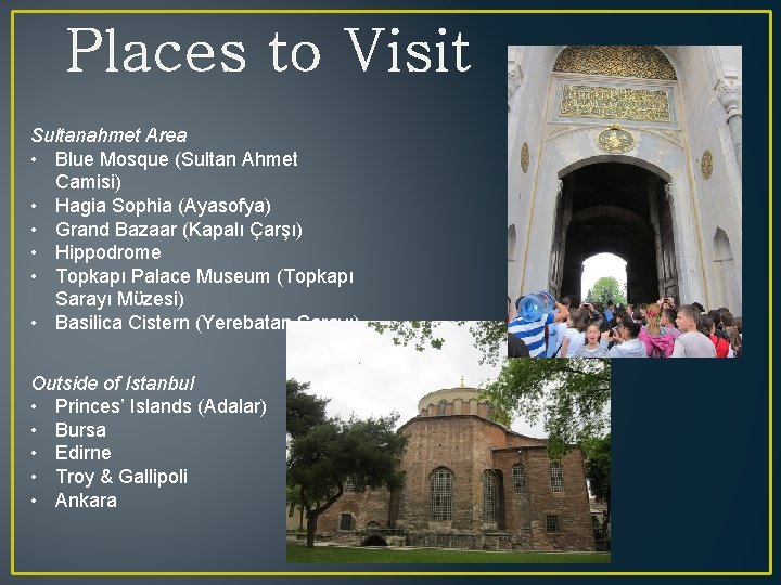 Places to Visit Sultanahmet Area • Blue Mosque (Sultan Ahmet Camisi) • Hagia Sophia