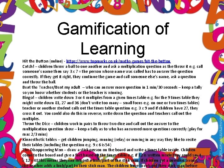 Gamification of Learning Hit the Button (online) - https: //www. topmarks. co. uk/maths-games/hit-the-button Catch!