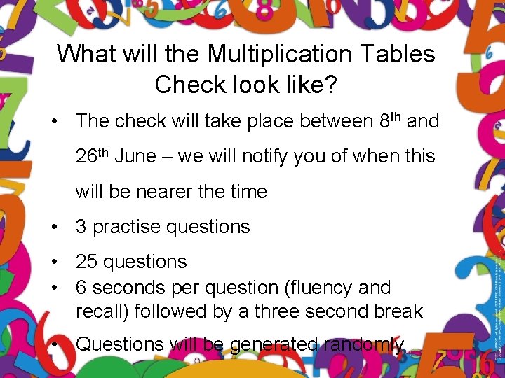 What will the Multiplication Tables Check look like? • The check will take place