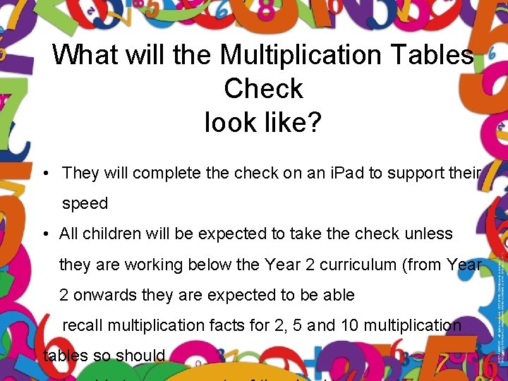 What will the Multiplication Tables Check look like? • They will complete the check