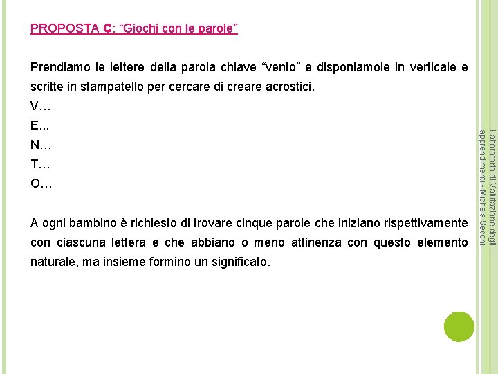 PROPOSTA C: “Giochi con le parole” Prendiamo le lettere della parola chiave “vento” e