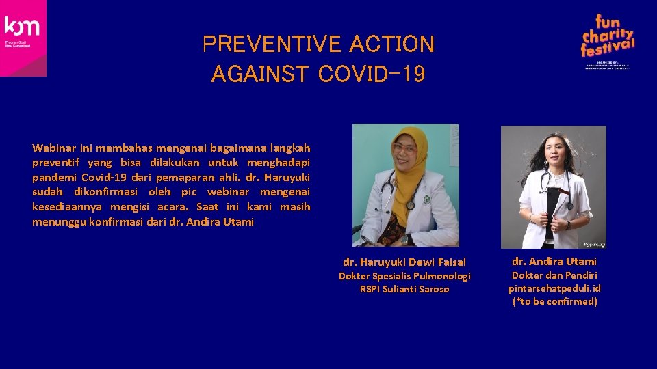 PREVENTIVE ACTION AGAINST COVID-19 Webinar ini membahas mengenai bagaimana langkah preventif yang bisa dilakukan