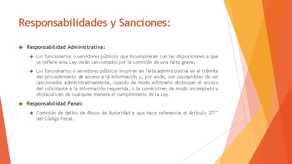 Responsabilidades y Sanciones: Responsabilidad Administrativa: Los funcionarios o servidores públicos que incumplieran con las