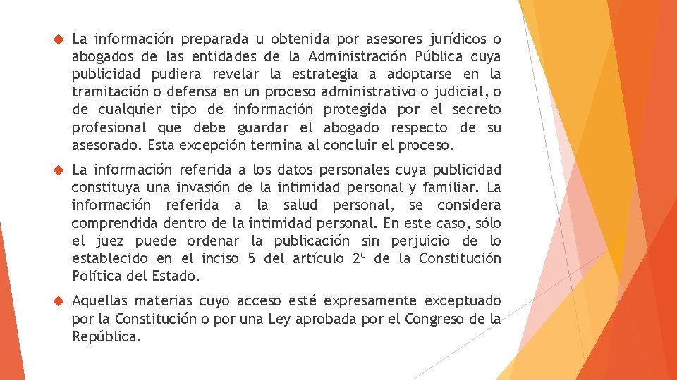  La información preparada u obtenida por asesores jurídicos o abogados de las entidades