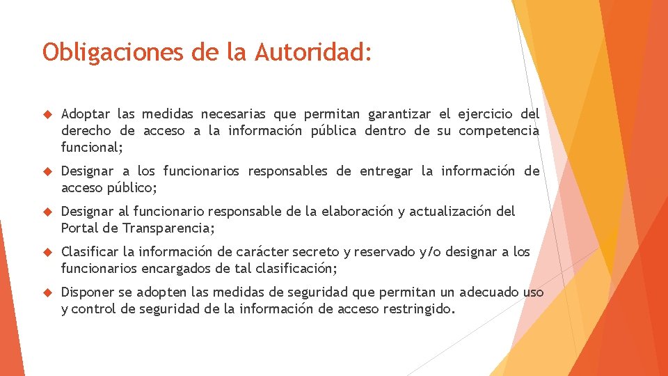 Obligaciones de la Autoridad: Adoptar las medidas necesarias que permitan garantizar el ejercicio del