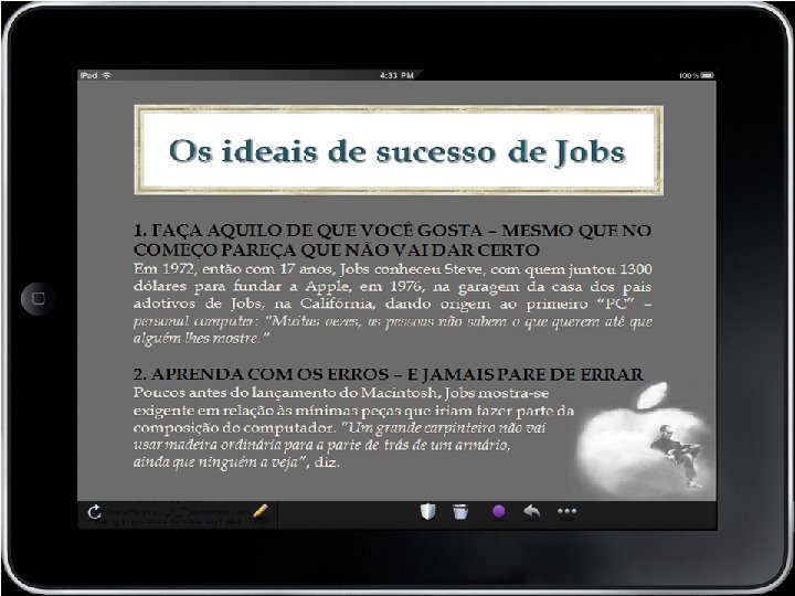 Os ideais de sucesso de Jobs 1. FAÇA AQUILO DE QUE VOCÊ GOSTA –