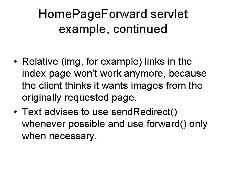 Home. Page. Forward servlet example, continued • Relative (img, for example) links in the