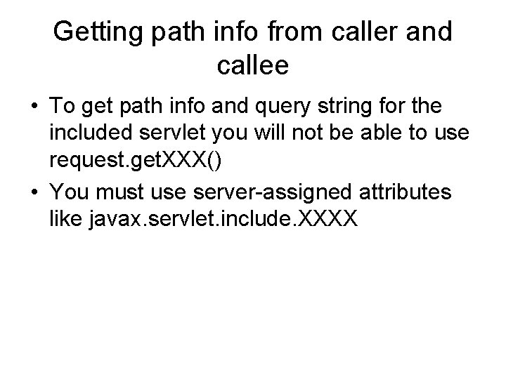 Getting path info from caller and callee • To get path info and query