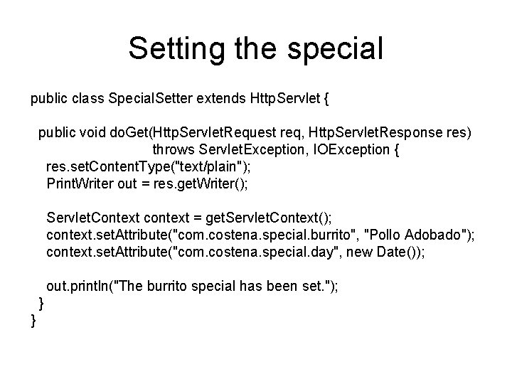 Setting the special public class Special. Setter extends Http. Servlet { public void do.