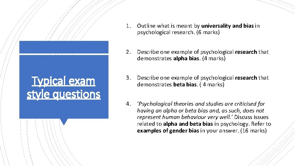 1. Outline what is meant by universality and bias in psychological research. (6 marks)