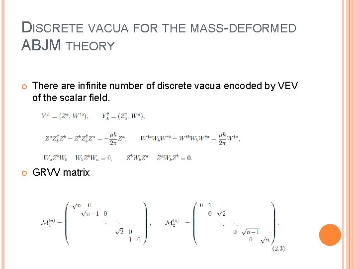 DISCRETE VACUA FOR THE MASS-DEFORMED ABJM THEORY There are infinite number of discrete vacua