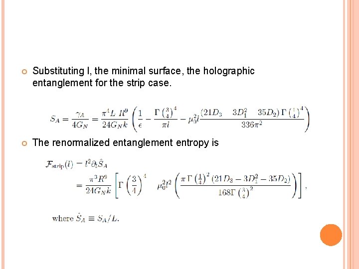 Substituting l, the minimal surface, the holographic entanglement for the strip case. The Substituting l, the minimal surface, the holographic entanglement for the strip case. The