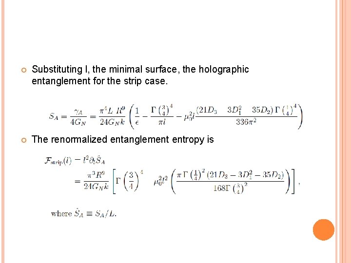  Substituting l, the minimal surface, the holographic entanglement for the strip case. The