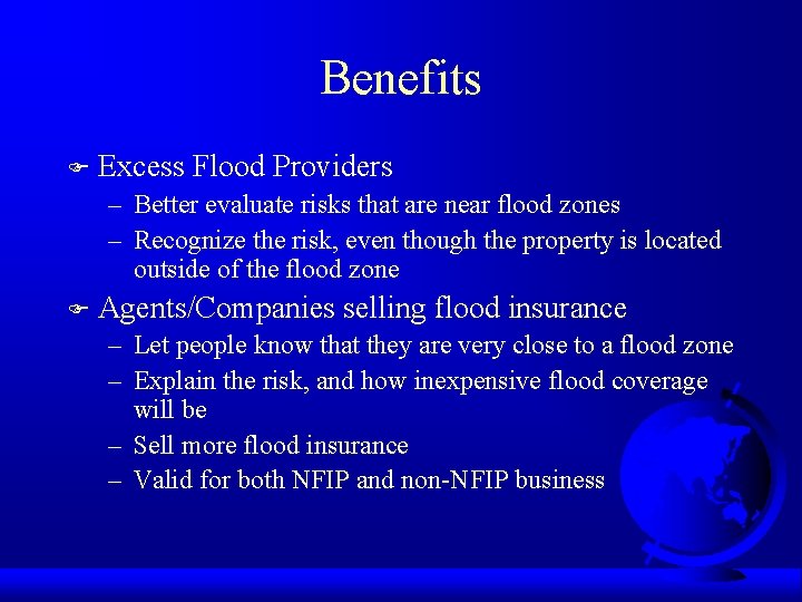 Benefits F Excess Flood Providers – Better evaluate risks that are near flood zones