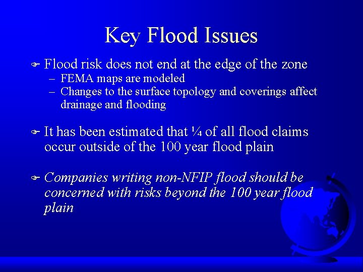 Key Flood Issues F Flood risk does not end at the edge of the