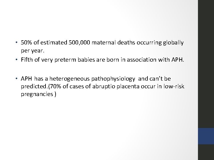  • 50% of estimated 500, 000 maternal deaths occurring globally per year. •