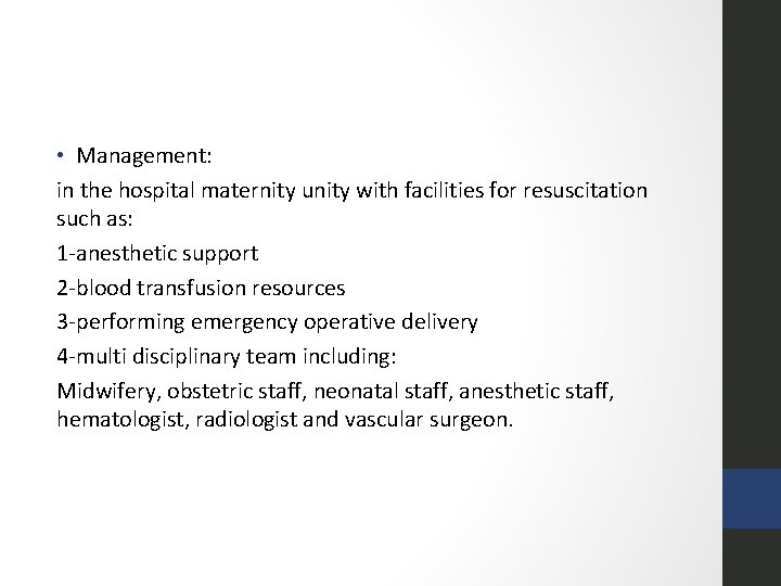  • Management: in the hospital maternity unity with facilities for resuscitation such as: