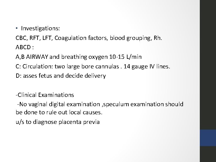  • Investigations: CBC, RFT, LFT, Coagulation factors, blood grouping, Rh. ABCD : A,