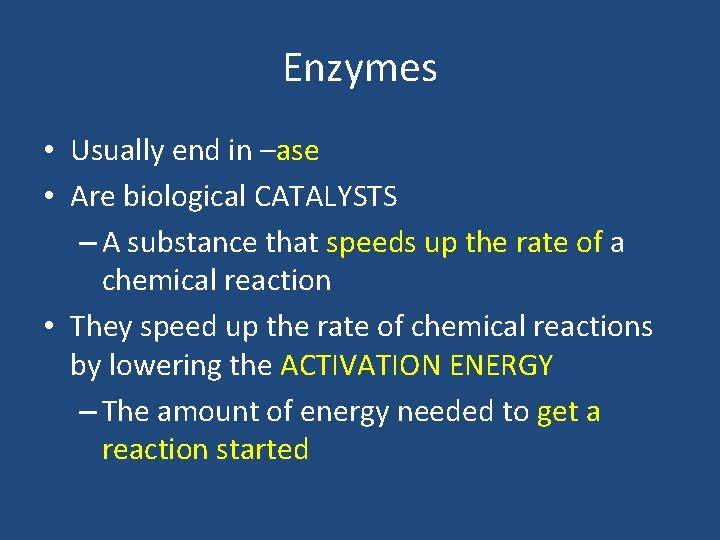 Enzymes • Usually end in –ase • Are biological CATALYSTS – A substance that Enzymes • Usually end in –ase • Are biological CATALYSTS – A substance that