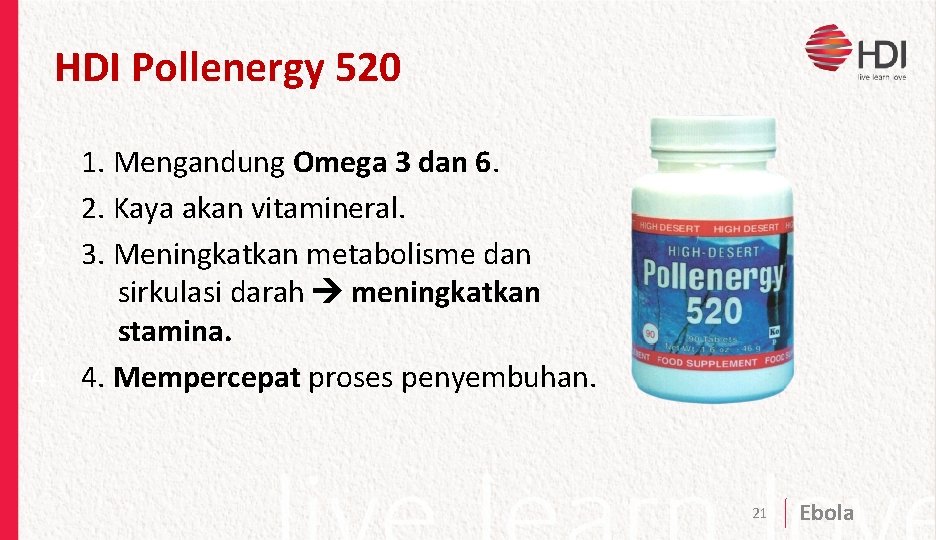 HDI Pollenergy 520 1. 1. Mengandung Omega 3 dan 6. 2. 2. Kaya akan