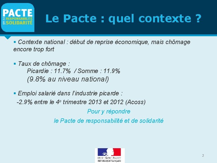 Le Pacte : quel contexte ? Contexte national : début de reprise économique, mais Le Pacte : quel contexte ? Contexte national : début de reprise économique, mais