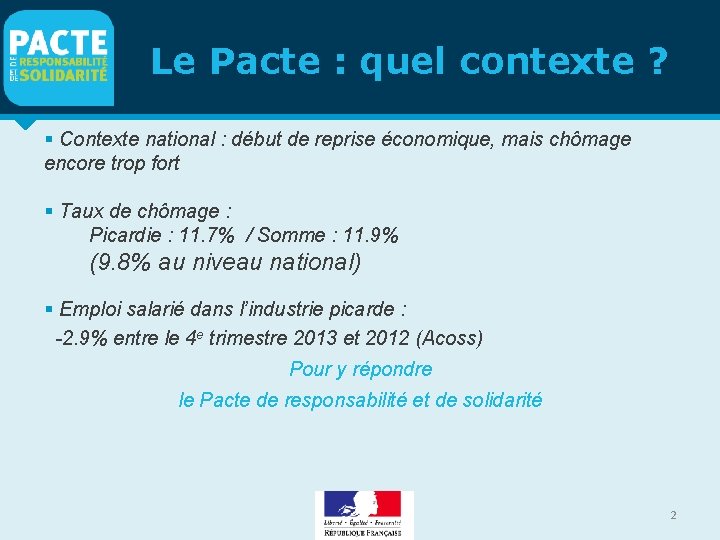 Le Pacte : quel contexte ? Contexte national : début de reprise économique, mais