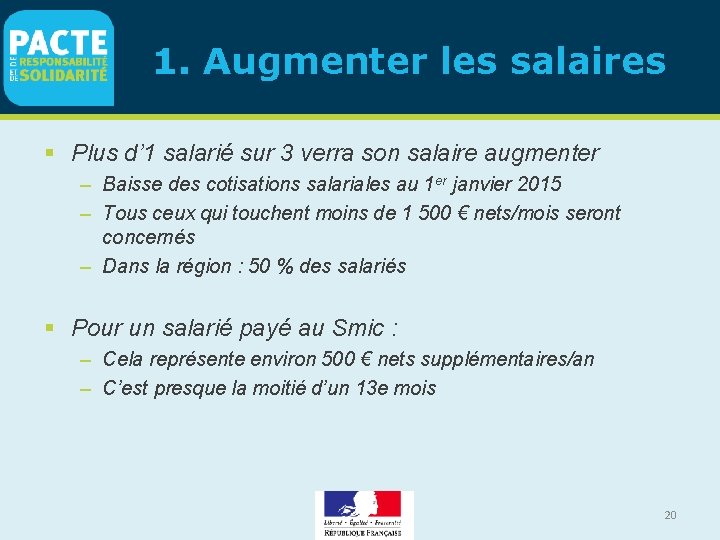 1. Augmenter les salaires Plus d’ 1 salarié sur 3 verra son salaire augmenter