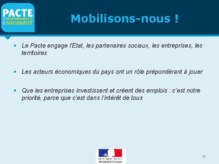 Mobilisons-nous ! Le Pacte engage l’Etat, les partenaires sociaux, les entreprises, les territoires Les Mobilisons-nous ! Le Pacte engage l’Etat, les partenaires sociaux, les entreprises, les territoires Les