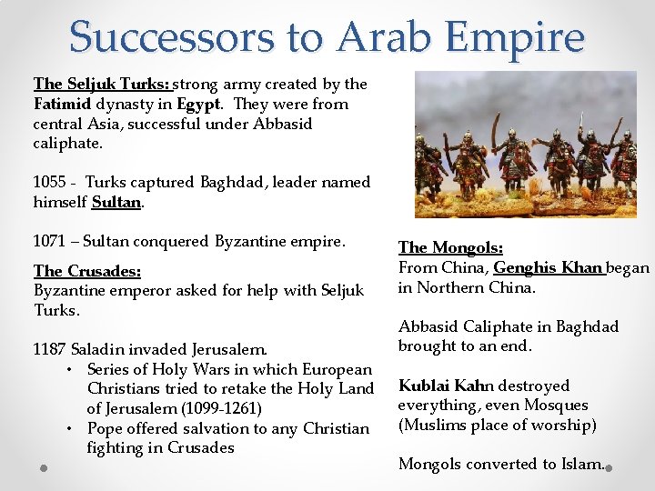 Successors to Arab Empire The Seljuk Turks: strong army created by the Fatimid dynasty