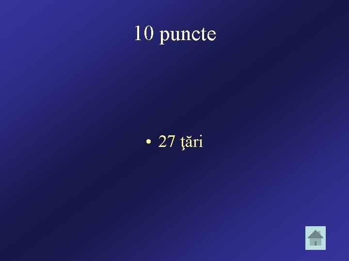 10 puncte • 27 ţări 