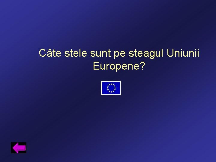 Câte stele sunt pe steagul Uniunii Europene? 