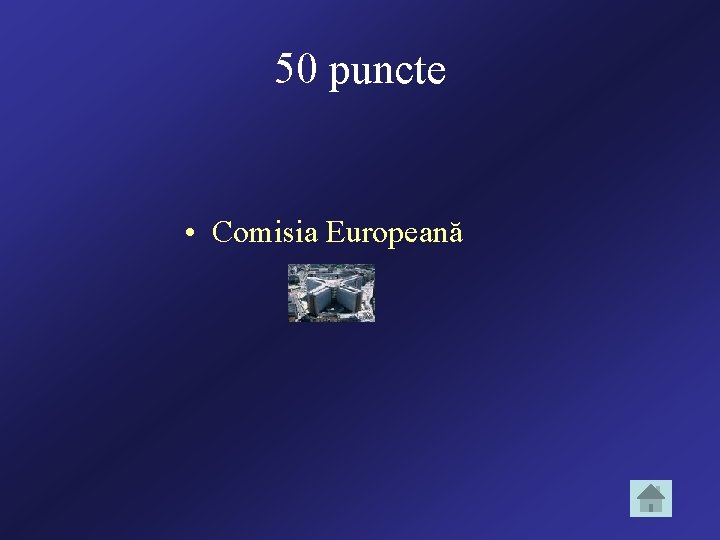 50 puncte • Comisia Europeană 