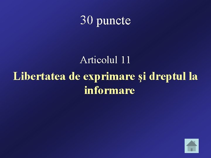 30 puncte Articolul 11 Libertatea de exprimare şi dreptul la informare 