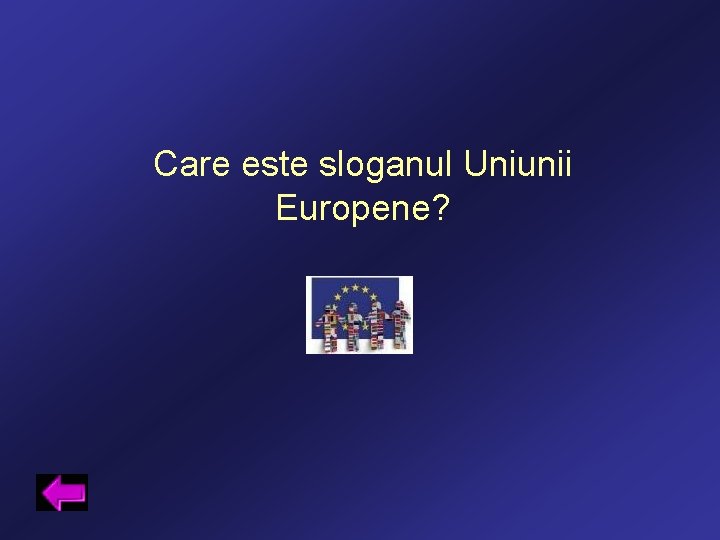 Care este sloganul Uniunii Europene? 