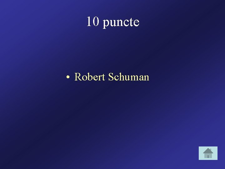 10 puncte • Robert Schuman 