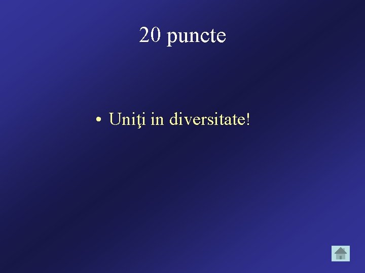 20 puncte • Uniţi in diversitate! 